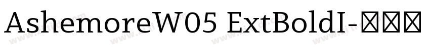 AshemoreW05 ExtBoldI字体转换